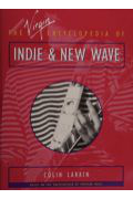 The Virgin Encyclopedia of Indie & New Wave by Colin Larkin